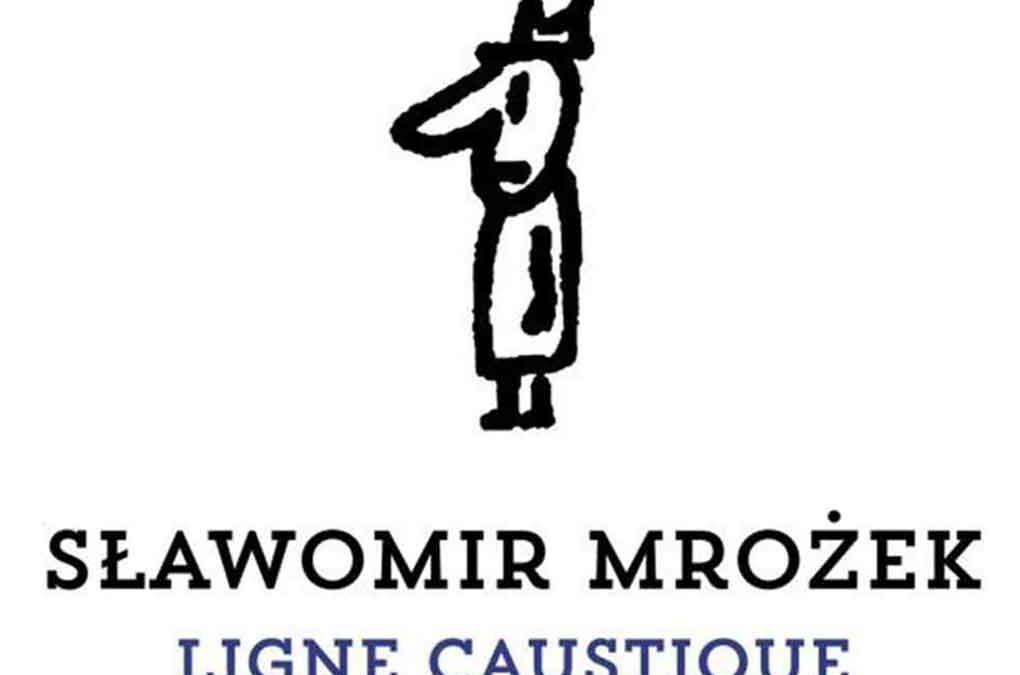 Sławomir Mrożek | Ligne caustique