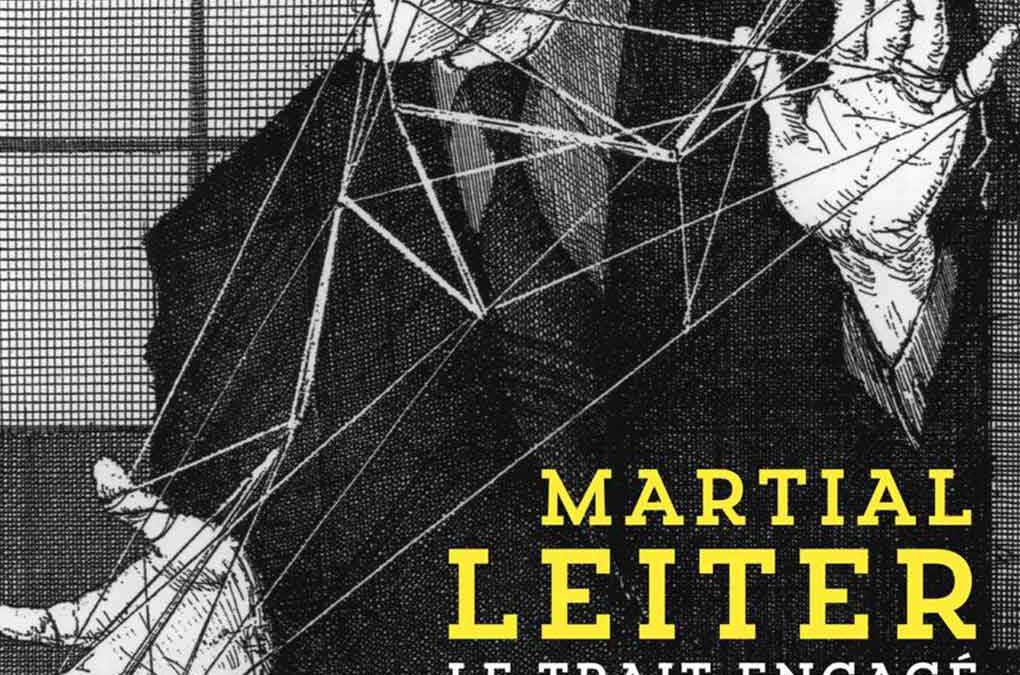 Martial Leiter | Le trait engagé