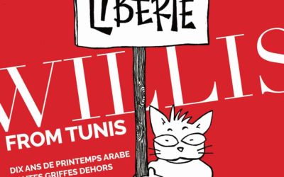 Willis from Tunis | Dix ans de printemps arabe toutes griffes dehors